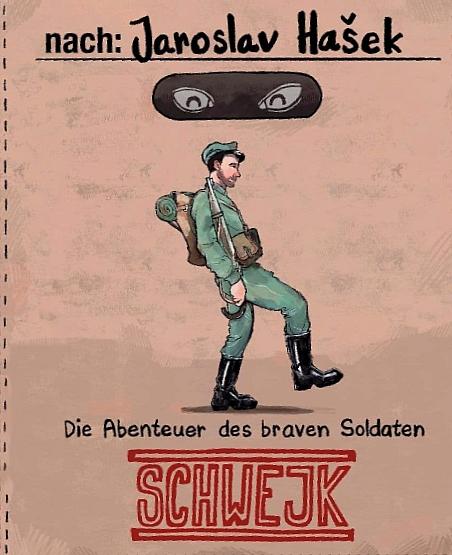 Auf dem Bidl sind man einen Soldaten. Es ist der brave Soldat Schwejk. Es ist eine Ankündigung für ein Theaterstück. Das Buch hat Jaroslav Hašek geschrieben
